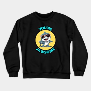You're Jawsome | Shark Pun Crewneck Sweatshirt